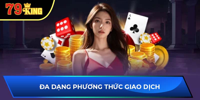 Đa dạng phương thức giao dịch