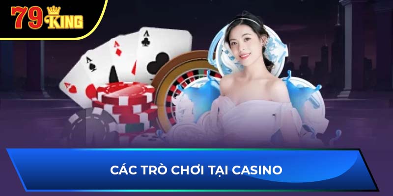 Các trò chơi tại casino