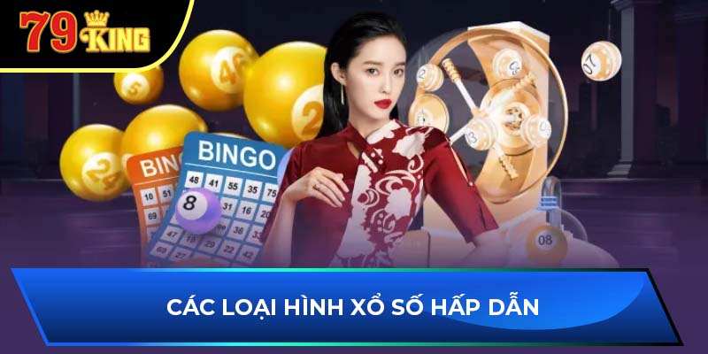 Các loại hình xổ số hấp dẫn